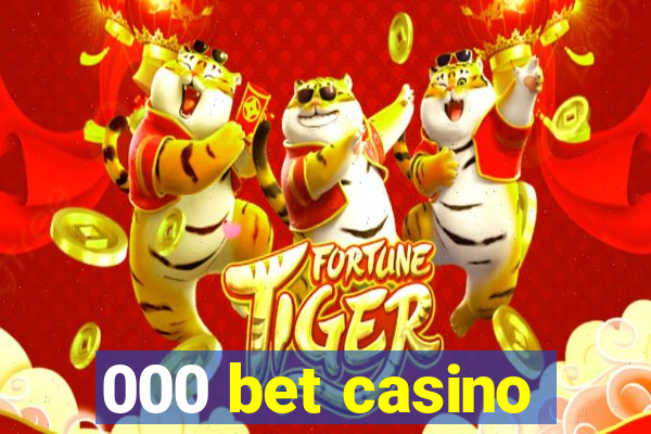 000 bet casino